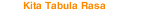 Kita Tabula Rasa