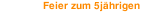 Feier zum 5jährigen